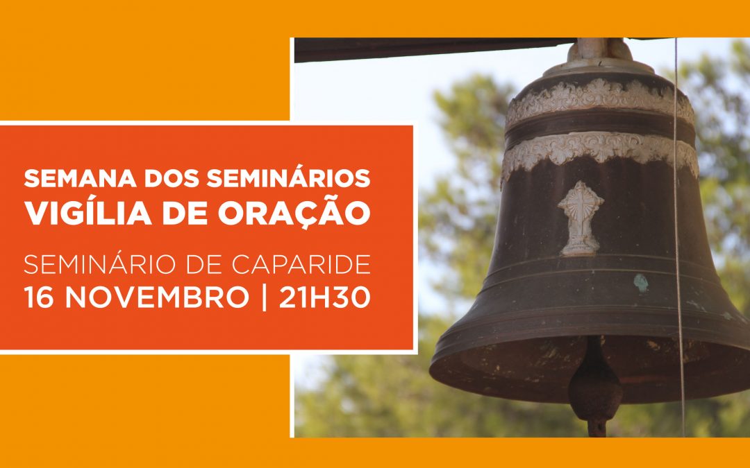 Vigília de Oração no Seminário de Caparide