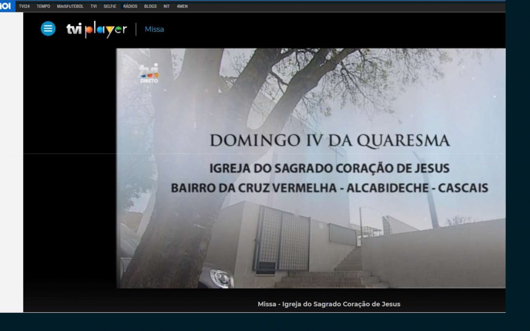 MISSA TRANSMITIDA PELA TVI IGREJA DA CRUZ VERMELHA – 31 MARÇO 2019