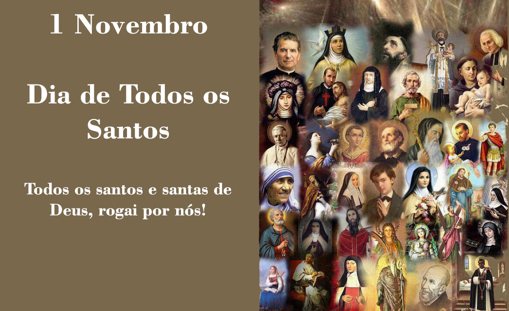 1 Novembro – Dia de Todos os Santos