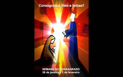 Semana de Oração pelos Consagrados 26 Janeiro a 2 Fevereiro