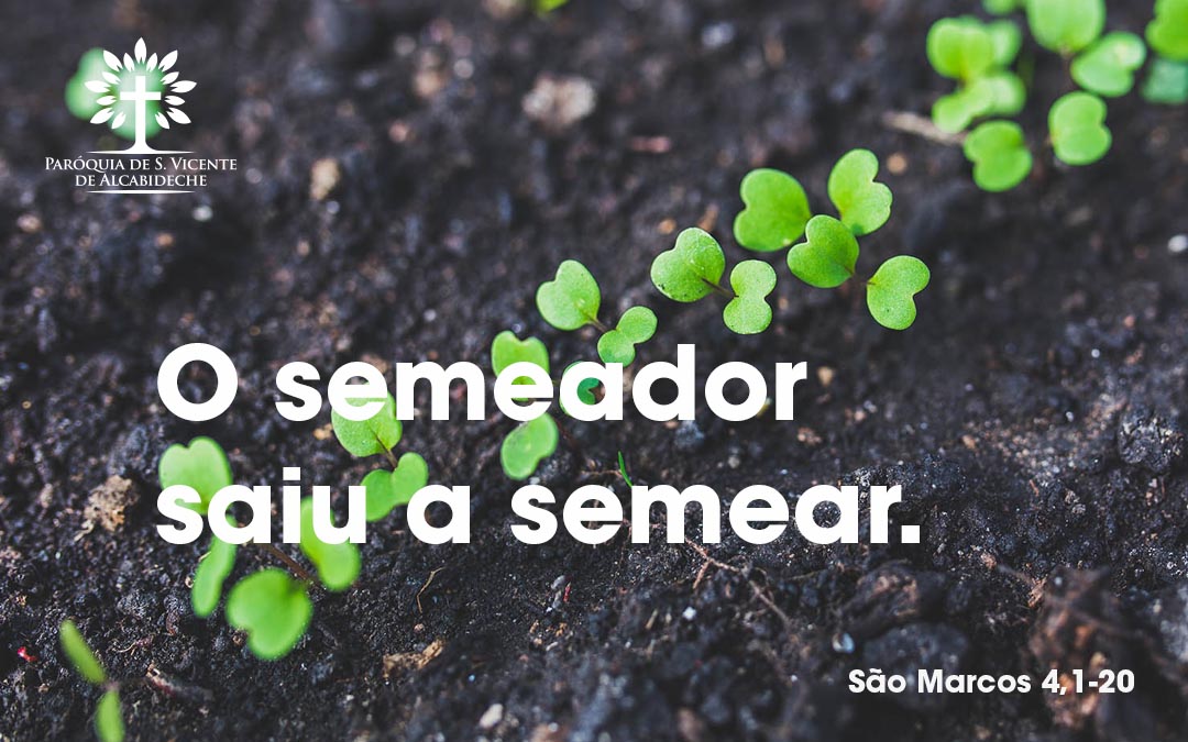 O semeador saiu a semear.