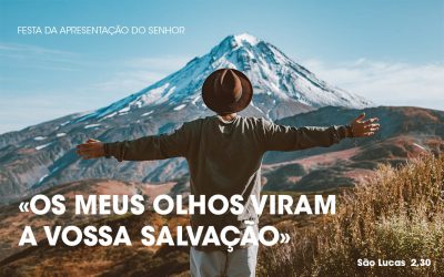 «Os meus olhos viram a vossa salvação» (Lc  2,30)