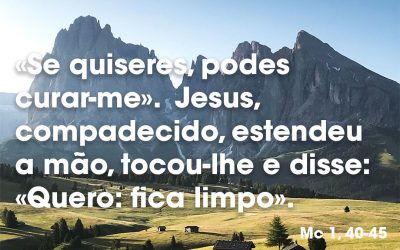 «A lepra deixou-o e ele ficou limpo» (Mc 1, 40-45)