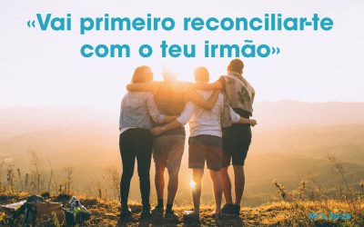 «Vai primeiro reconciliar-te com o teu irmão» (Mt 5, 20-26)