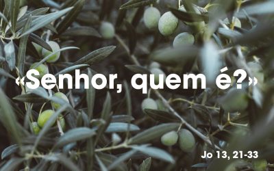 «Senhor, quem é?» (Jo 13, 21-33)