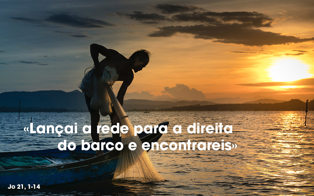 «Jesus aproximou-Se, tomou o pão e deu-lho, fazendo o mesmo com o peixe» (Jo 21, 1-14)