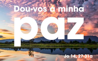 «Dou-vos a minha paz» (Jo 14, 27-31a)