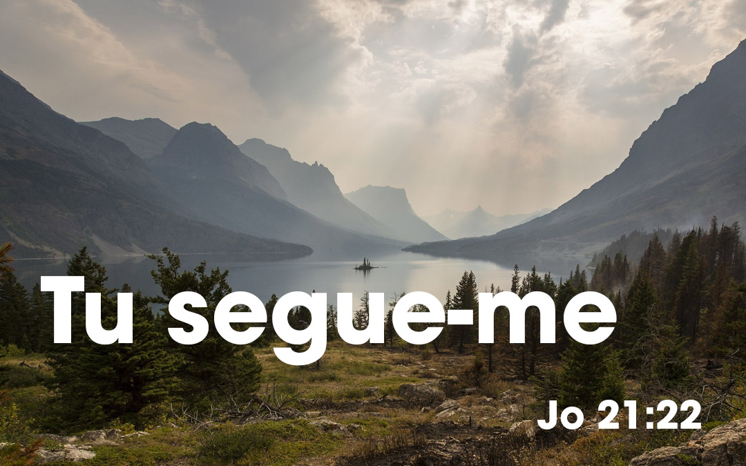 Tu segue-me (João 21:22)