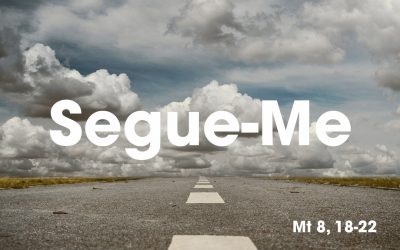 «Segue-Me» (Mt 8, 18-22)