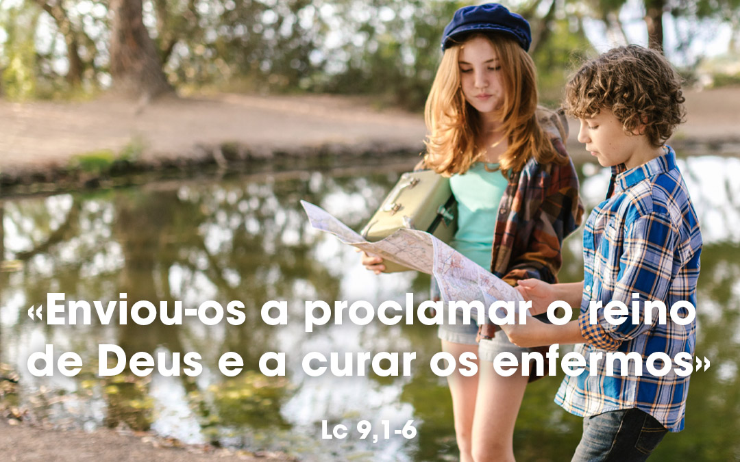 «Enviou-os a proclamar o reino de Deus e a curar os enfermos» ( Lc 9,1-6) 