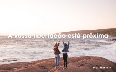 «A vossa libertação está próxima» Lc 21, 25-28.34-36