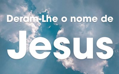 «Encontraram Maria, José e o Menino. E, depois de oito dias, deram-Lhe o nome de Jesus» Lc 2, 16-21