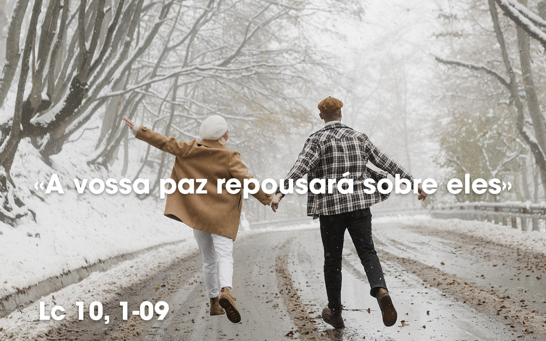 «A vossa paz repousará sobre eles» Lc 10, 1-09