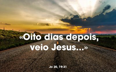 «Oito dias depois, veio Jesus…» Jo 20, 19-31