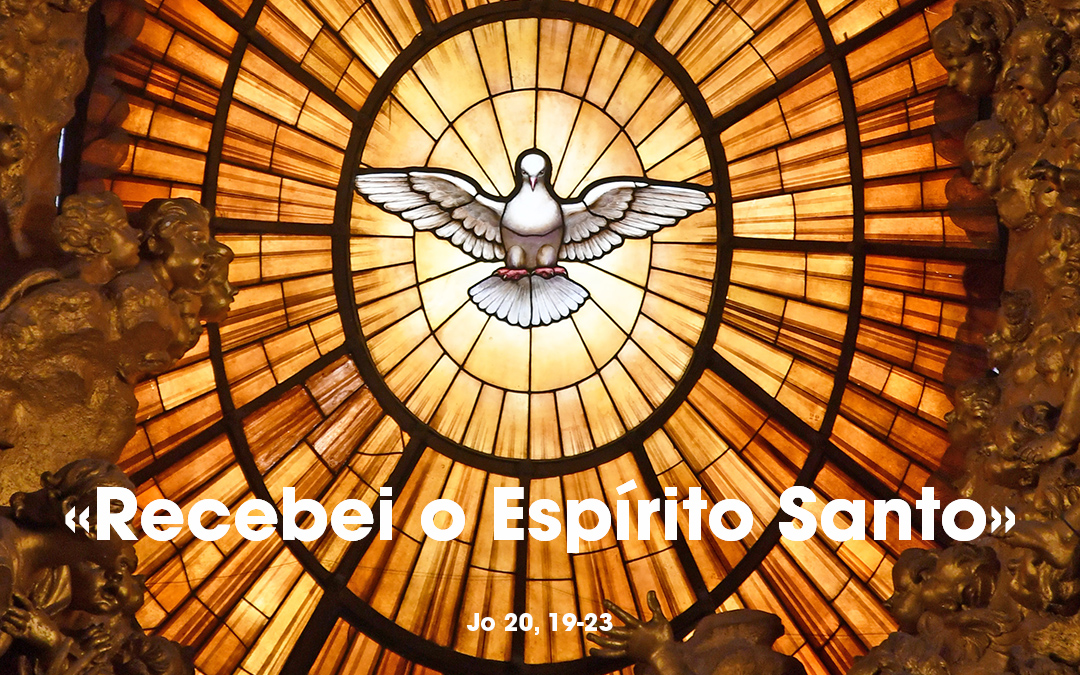 «Recebei o Espírito Santo» Jo 20, 19-23